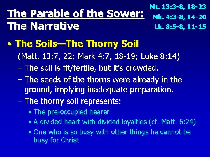 The Parable of the Sower: The Narrative Mt. 13: 3 -8, 18 -23 Mk.