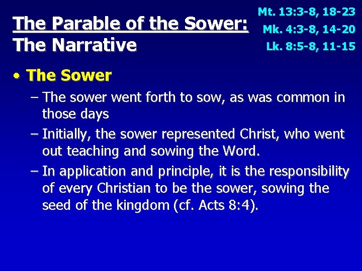 The Parable of the Sower: The Narrative Mt. 13: 3 -8, 18 -23 Mk.