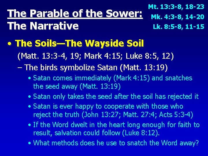 The Parable of the Sower: The Narrative Mt. 13: 3 -8, 18 -23 Mk.