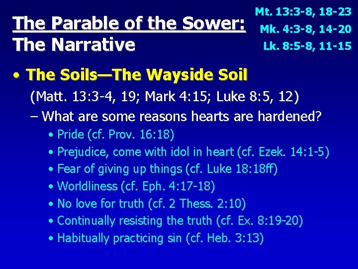 The Parable of the Sower: The Narrative Mt. 13: 3 -8, 18 -23 Mk.
