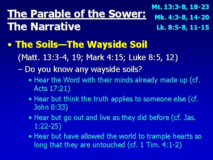 The Parable of the Sower: The Narrative Mt. 13: 3 -8, 18 -23 Mk.