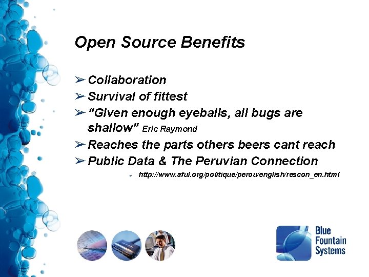 Open Source Benefits ➢ Collaboration ➢ Survival of fittest ➢ “Given enough eyeballs, all Open Source Benefits ➢ Collaboration ➢ Survival of fittest ➢ “Given enough eyeballs, all
