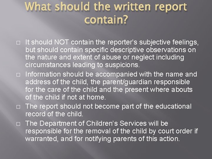 What should the written report contain? � � It should NOT contain the reporter’s
