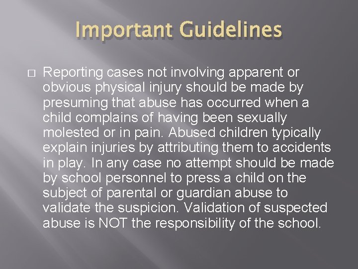 Important Guidelines � Reporting cases not involving apparent or obvious physical injury should be
