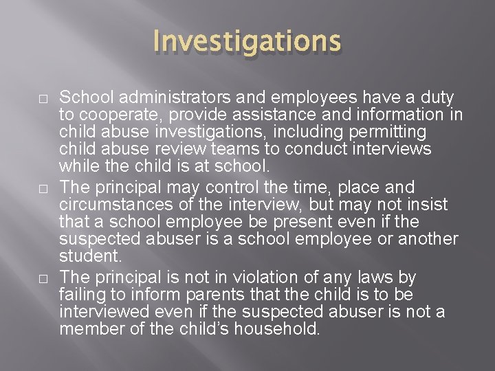 Investigations � � � School administrators and employees have a duty to cooperate, provide