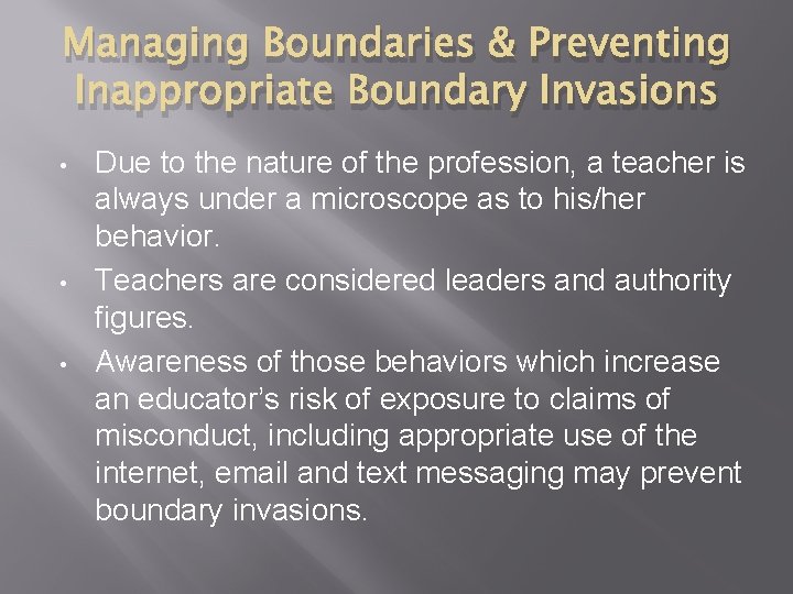 Managing Boundaries & Preventing Inappropriate Boundary Invasions • • • Due to the nature