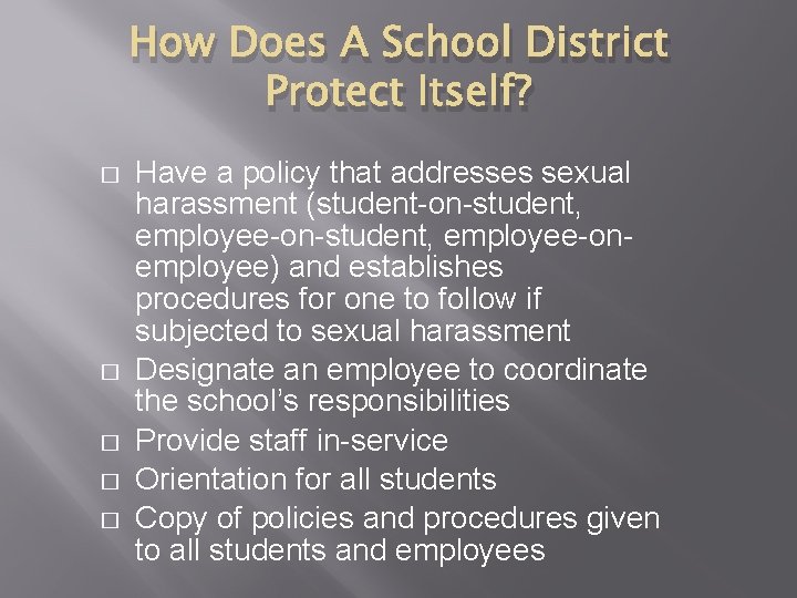 How Does A School District Protect Itself? � � � Have a policy that