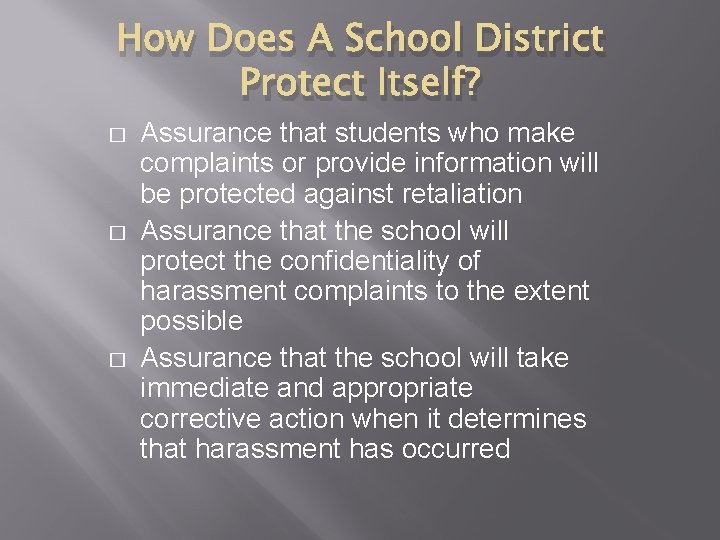 How Does A School District Protect Itself? � � � Assurance that students who