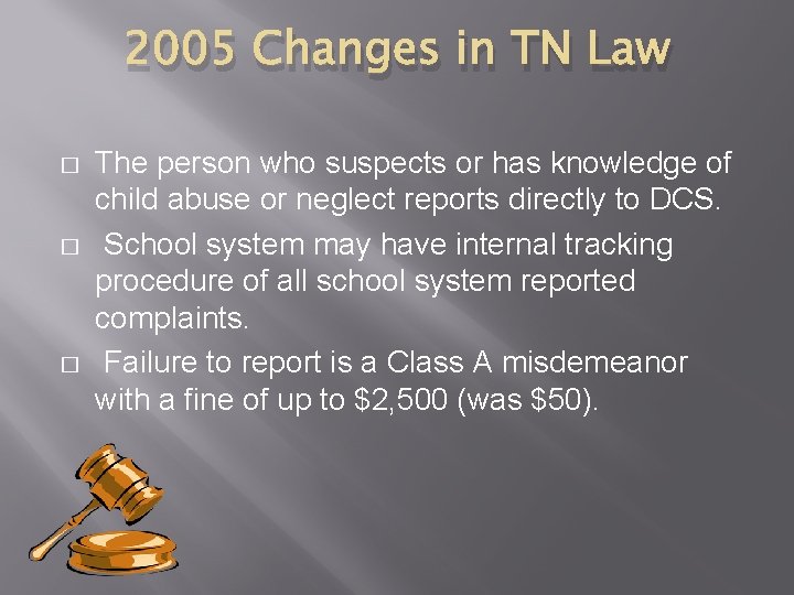 2005 Changes in TN Law � � � The person who suspects or has