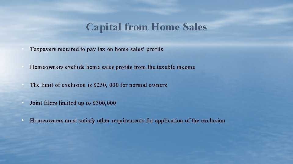 Capital from Home Sales • Taxpayers required to pay tax on home sales’ profits