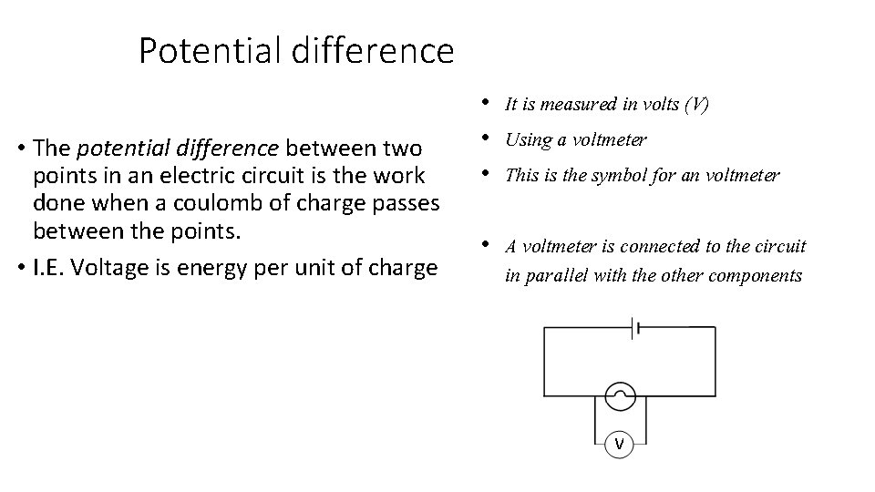 Potential difference • The potential difference between two points in an electric circuit is