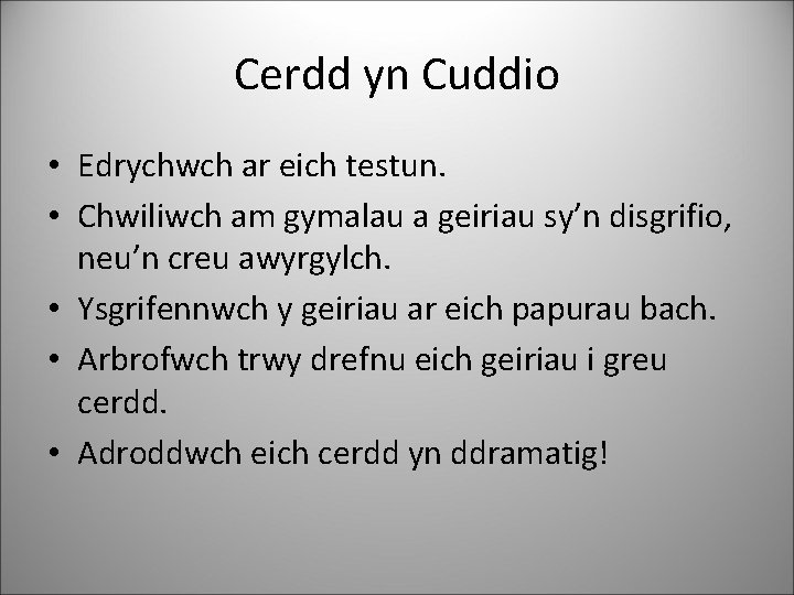 Cerdd yn Cuddio • Edrychwch ar eich testun. • Chwiliwch am gymalau a geiriau