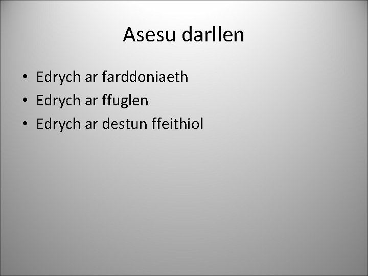 Asesu darllen • Edrych ar farddoniaeth • Edrych ar ffuglen • Edrych ar destun