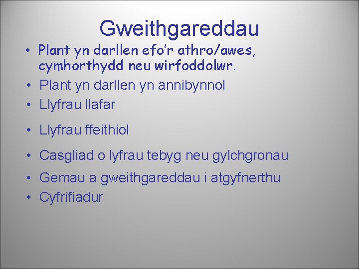 Gweithgareddau • Plant yn darllen efo’r athro/awes, cymhorthydd neu wirfoddolwr. • Plant yn darllen