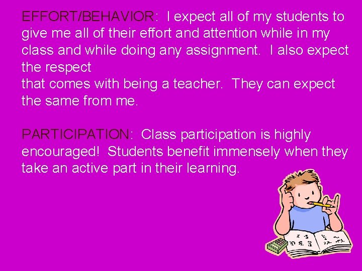 EFFORT/BEHAVIOR: I expect all of my students to give me all of their effort