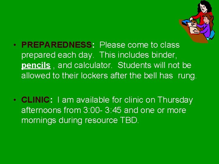  • PREPAREDNESS: Please come to class prepared each day. This includes binder, pencils