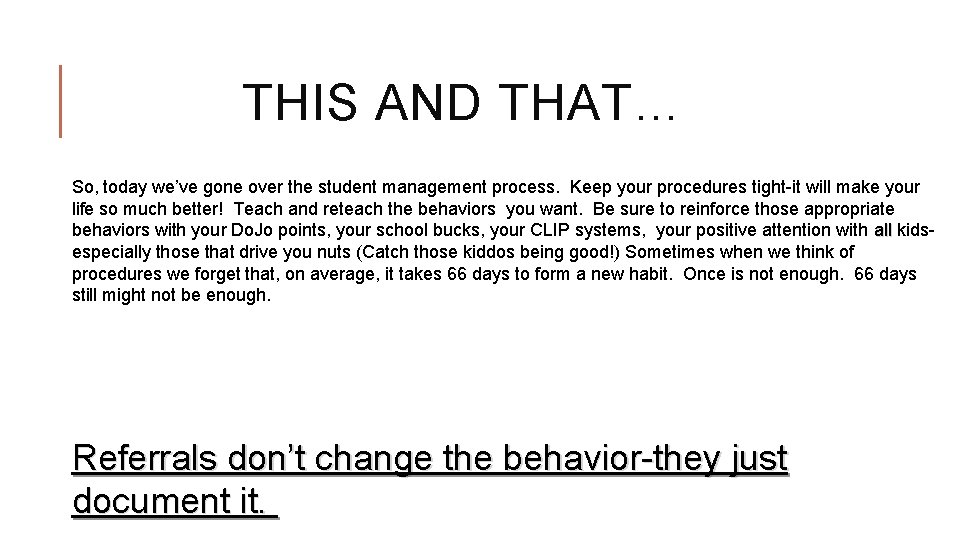 THIS AND THAT… So, today we’ve gone over the student management process. Keep your
