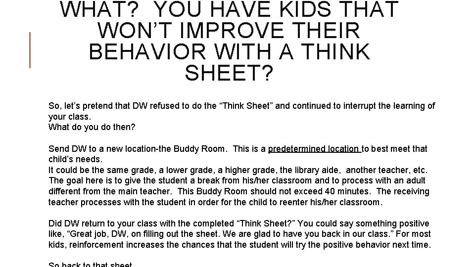 WHAT? YOU HAVE KIDS THAT WON’T IMPROVE THEIR BEHAVIOR WITH A THINK SHEET? So,