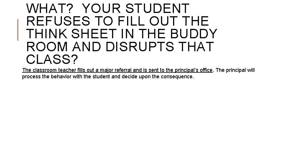 WHAT? YOUR STUDENT REFUSES TO FILL OUT THE THINK SHEET IN THE BUDDY ROOM