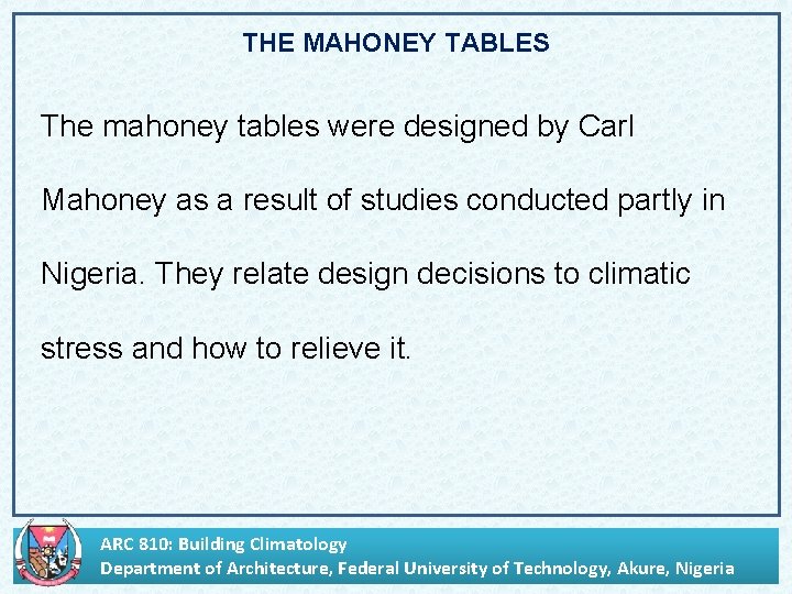 THE MAHONEY TABLES The mahoney tables were designed by Carl Mahoney as a result