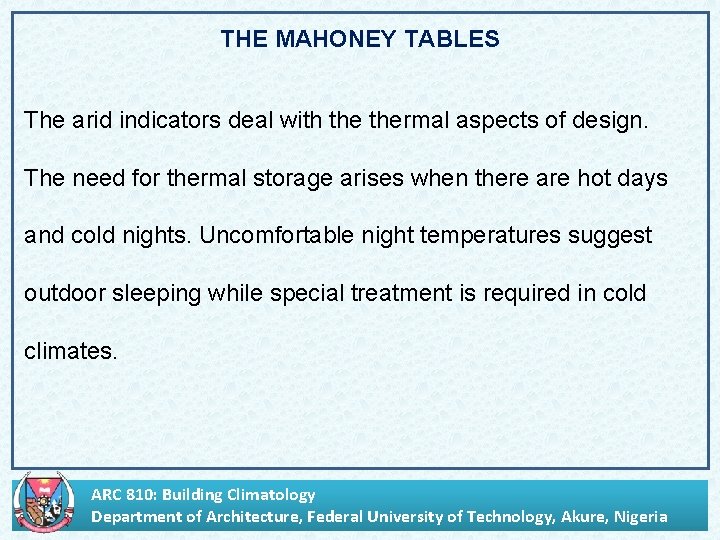 THE MAHONEY TABLES The arid indicators deal with thermal aspects of design. The need