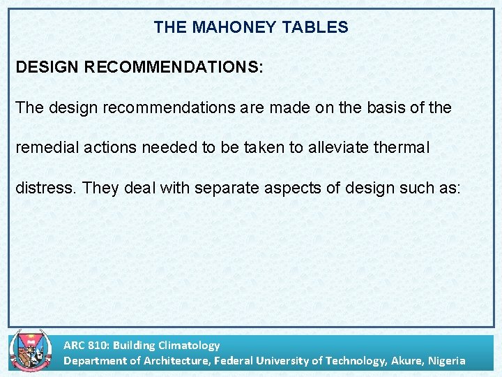 THE MAHONEY TABLES DESIGN RECOMMENDATIONS: The design recommendations are made on the basis of