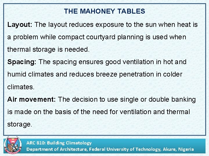 THE MAHONEY TABLES Layout: The layout reduces exposure to the sun when heat is