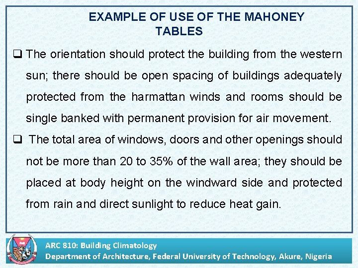 EXAMPLE OF USE OF THE MAHONEY TABLES q The orientation should protect the building