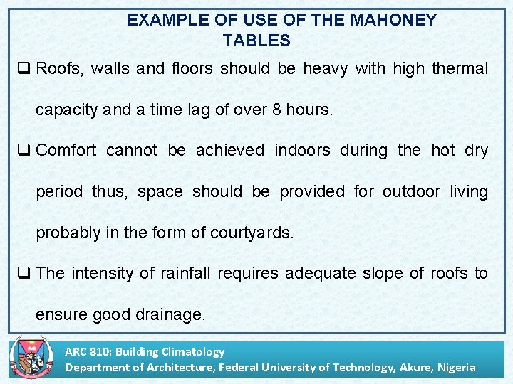 EXAMPLE OF USE OF THE MAHONEY TABLES q Roofs, walls and floors should be