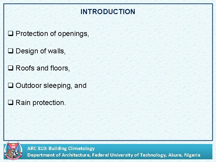 INTRODUCTION q Protection of openings, q Design of walls, q Roofs and floors, q