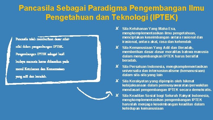Pancasila Sebagai Paradigma Pengembangan Ilmu Pengetahuan dan Teknologi (IPTEK) ✘ Sila Ketuhanan Yang Maha