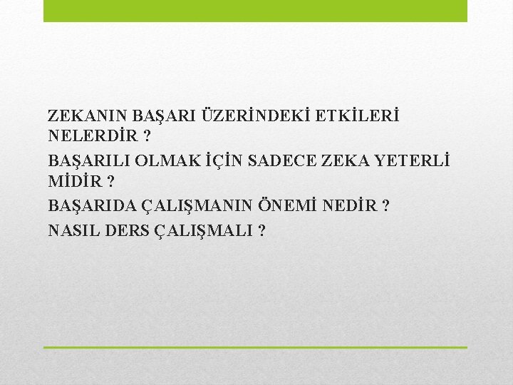 ZEKANIN BAŞARI ÜZERİNDEKİ ETKİLERİ NELERDİR ? BAŞARILI OLMAK İÇİN SADECE ZEKA YETERLİ MİDİR ?