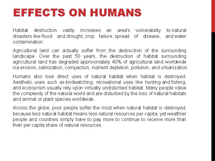 EFFECTS ON HUMANS Habitat destruction vastly increases an area's vulnerability to natural disasters like