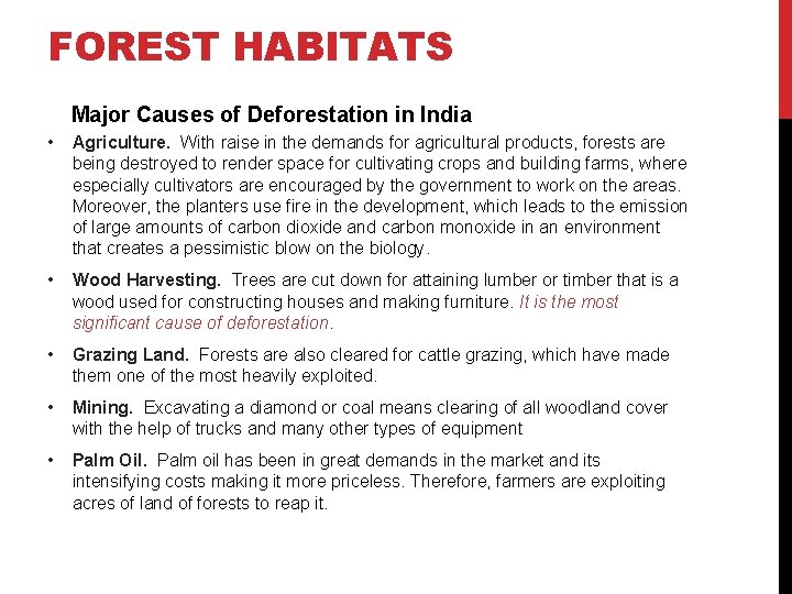 FOREST HABITATS Major Causes of Deforestation in India • Agriculture. With raise in the