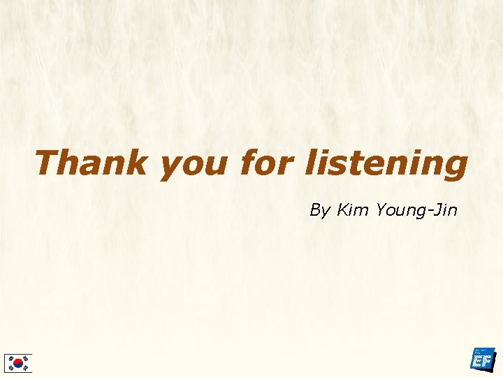 Thank you for listening By Kim Young-Jin 