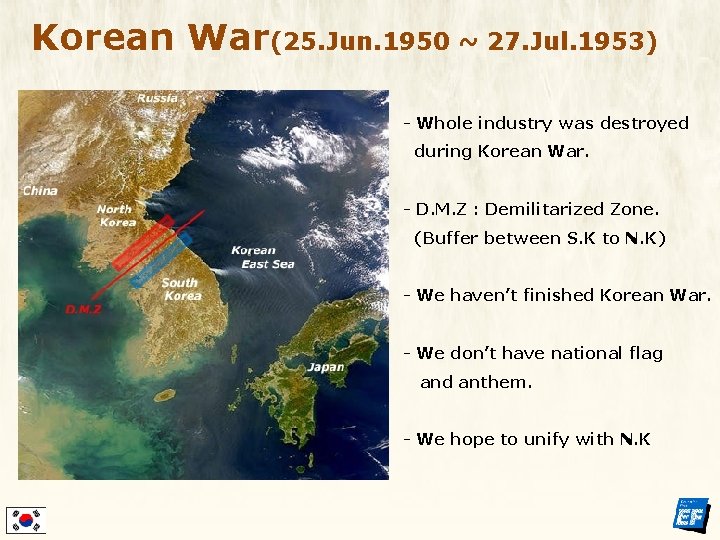 Korean War(25. Jun. 1950 ~ 27. Jul. 1953) - Whole industry was destroyed during