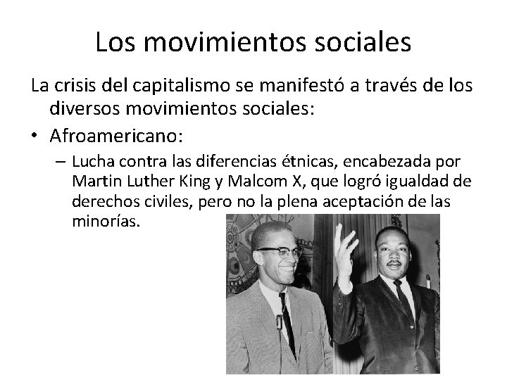 Los movimientos sociales La crisis del capitalismo se manifestó a través de los diversos
