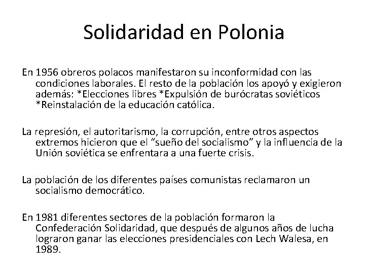 Solidaridad en Polonia En 1956 obreros polacos manifestaron su inconformidad con las condiciones laborales.