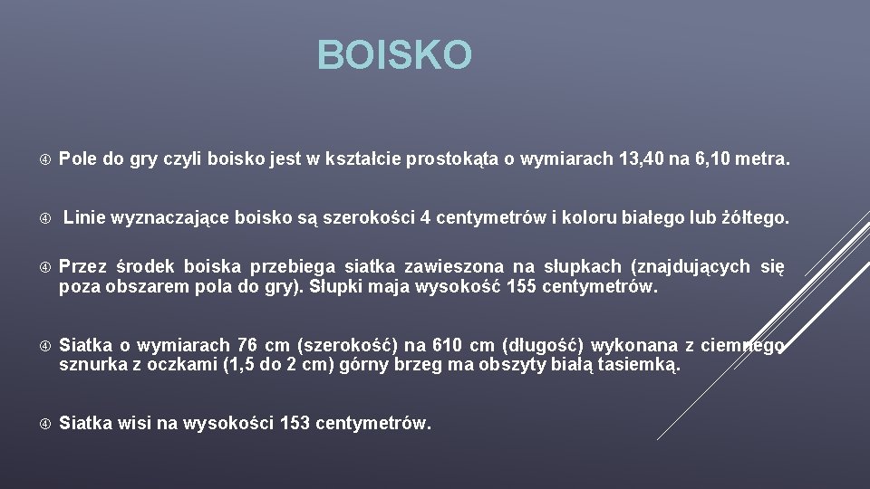 BOISKO Pole do gry czyli boisko jest w kształcie prostokąta o wymiarach 13, 40