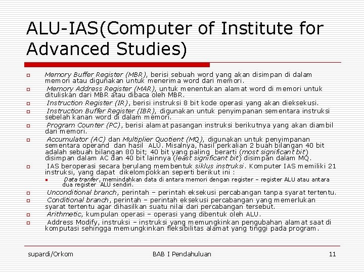 ALU-IAS(Computer of Institute for Advanced Studies) o o o o Memory Buffer Register (MBR),