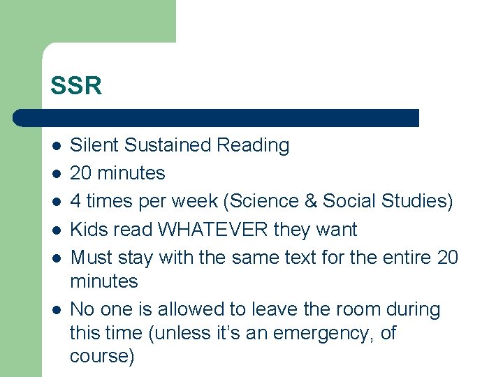 SSR l l l Silent Sustained Reading 20 minutes 4 times per week (Science