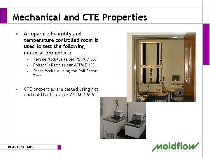 Mechanical and CTE Properties § A separate humidity and temperature controlled room is used