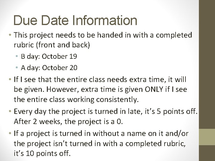 Due Date Information • This project needs to be handed in with a completed