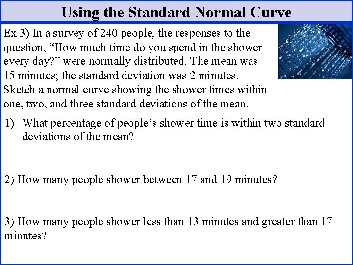Using the Standard Normal Curve Ex 3) In a survey of 240 people, the