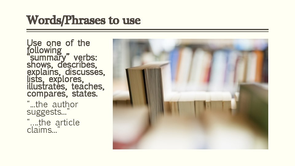 Words/Phrases to use Use one of the following “summary” verbs: shows, describes, explains, discusses, Words/Phrases to use Use one of the following “summary” verbs: shows, describes, explains, discusses,