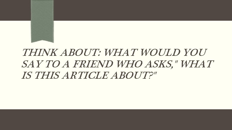 THINK ABOUT: WHAT WOULD YOU SAY TO A FRIEND WHO ASKS, " WHAT IS THINK ABOUT: WHAT WOULD YOU SAY TO A FRIEND WHO ASKS, " WHAT IS