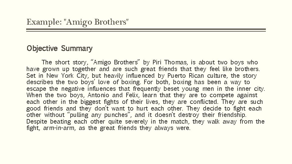 Example: "Amigo Brothers" Objective Summary The short story, “Amigo Brothers” by Piri Thomas, is Example: "Amigo Brothers" Objective Summary The short story, “Amigo Brothers” by Piri Thomas, is