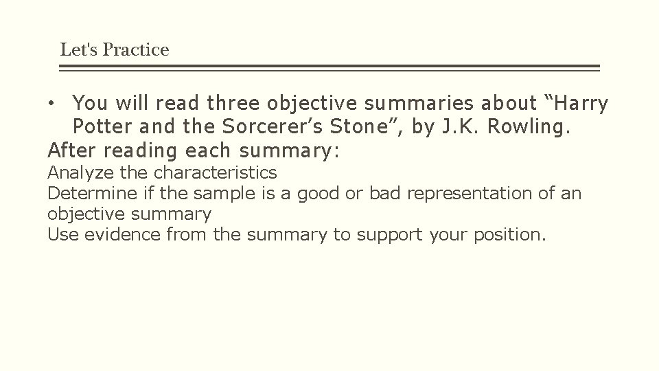 Let's Practice • You will read three objective summaries about “Harry Potter and the Let's Practice • You will read three objective summaries about “Harry Potter and the
