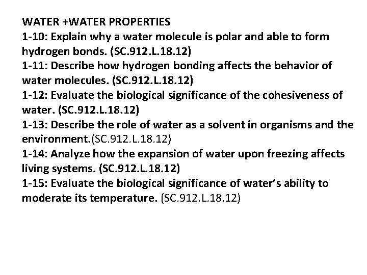 WATER +WATER PROPERTIES 1 -10: Explain why a water molecule is polar and able