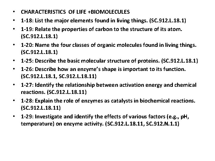  • CHARACTERISTICS OF LIFE +BIOMOLECULES • 1 -18: List the major elements found